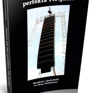 Jakten på det Perfekta PA-ljudet - Bibeln om liveljud - 9789163181450-9163181452