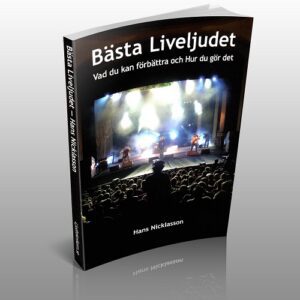 Bästa Liveljudet - Vad du kan förbättra och Hur du gör det. isbn:9789163757884